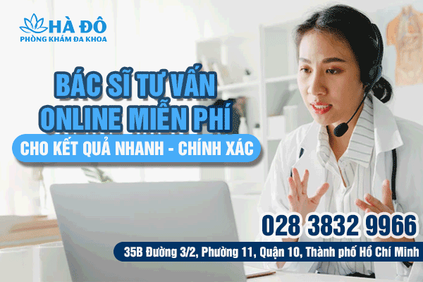 Tư vấn Online miễn phí cùng bác sĩ chuyên khoa Phòng khám Hà Đô